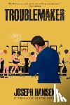 Hansen, Joseph - Troublemaker
