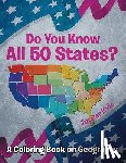 Jupiter Kids - Do You Know All 50 States? (A Coloring Book on Geography)
