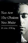 Abbey, Brian - You Are The Choices You Make