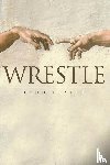 Beyler, Lynn - Wrestle