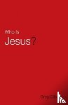 Gilbert, Greg - Who Is Jesus? (Pack of 25)