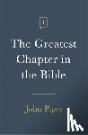 Piper, John - The Greatest Chapter in the Bible (Pack of 25)