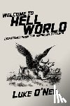 O'Neil, Luke - Welcome to Hell World