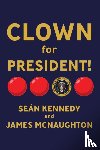 Kennedy, Sen, McNaughton, James - Clown for President!