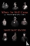 Warde, Mary Jane - When the Wolf Came