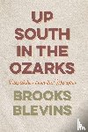 Blevins, Brooks - Up South in the Ozarks