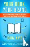 Kaye, Dana - Your Book, Your Brand