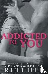 Ritchie, Krista, Ritchie, Becca - Addicted to You