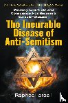 Israeli, Raphael - The Incurable Disease of Anti-Semitism