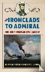Quarstein, John V., Worden, Robert L - From Ironclads to Admiral