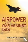 Lambeth, Benjamin S. - Airpower in the War against ISIS