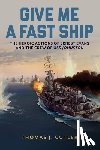 Cutler, Thomas J. - Give Me a Fast Ship