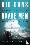 Walton, Rodney E - Big Guns, Brave Men