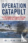 Whiteside, Bill - Operation Catapult