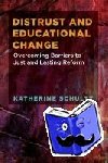 Schultz, Katherine - Distrust and Educational Change