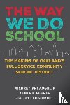 McLaughlin, Milbrey, Fehrer, Kendra, Leos-Urbel, Jacob - The Way We Do School