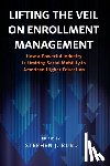  - Lifting the Veil on Enrollment Management