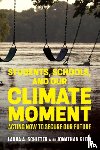 Schifter, Laura A., Klein, Jonathan - Students, Schools, and Our Climate Moment