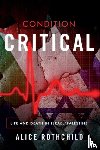 Rothchild, Alice - Condition Critical