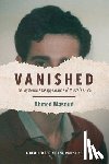 Masoud, Ahmed - Vanished: The Mysterious Disappearance of Mustafa Ouda