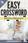 Speedy Publishing LLC - Easy Crossword Puzzles For Adults Super Fun Edition
