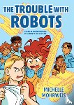 Mohrweis, Michelle - The Trouble with Robots