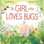 Murray, Lily - The Girl Who Loves Bugs