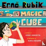 Aradhya, Kerry - Erno Rubik and His Magic Cube
