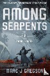 Gregson, Marc J - Among Serpents