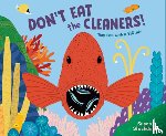 Stockdale, Susan - Don't Eat the Cleaners!: Tiny Fish with a Big Job