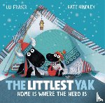 Fraser, Lu - The Littlest Yak: Home Is Where the Herd Is