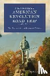 Weeks, Michael - Complete American Revolution Road Trip Guide