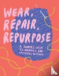 Fulop, Lily - Wear, Repair, Repurpose