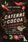 Scherr, Suzy - The Cayenne & Cocoa Companion