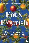 Albright, Mary Beth - Eat & Flourish