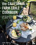 Rice, Lori - The California Farm Table Cookbook
