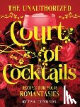 Edmonds, Reyna - The Unauthorized Court of Cocktails
