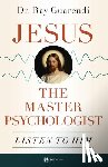 Guarendi, Ray - Jesus, the Master Psychologist: Listen to Him