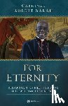 Sarah, Robert Cardinal - For Eternity: Restoring the Priesthood and Our Spiritual Fatherhood