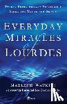 Watkins, Marlene - Everyday Miracles of Lourdes 2nd Edition: Twenty Extraordinary Experiences Along the Way to the Grotto