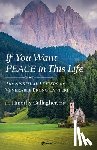 Gallagher, Fr Timothy - If You Want Peace in This Life: The Spiritual Letters of Venerable Bruno Lanteri