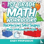Baby Professor - 1st Grade Math Workbooks