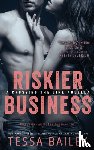 Bailey, Tessa - Riskier Business