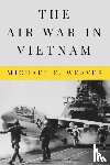Weaver, Michael E. - The Air War in Vietnam