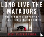 Caliva, Stacy Stockard - Long Live the Matadors