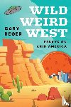 Reger, Gary - Wild, Weird, West