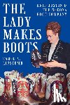 Lipscomb, Carol A. - The Lady Makes Boots: Enid Justin and the Nocona Boot Company