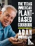 Medrano, Adán - The Texas Mexican Plant-Based Cookbook