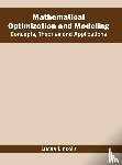  - Mathematical Optimization and Modeling: Concepts, Theories and Applications
