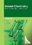  - Green Chemistry: Advanced Principles and Techniques